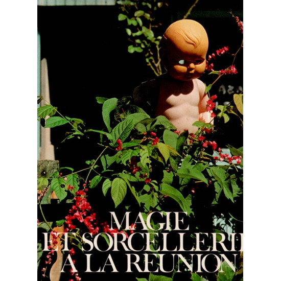 MAGIE ET SORCELLERIE A LA REUNION - ROBERT CHAUDENSON - CHRISTIAN BARAT - CARRAYOL - 1983