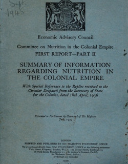 SUMMARY OF INFORMATION REGARDING NUTRITION IN THE COLONIAL EMPIRE - LONDON  -1939