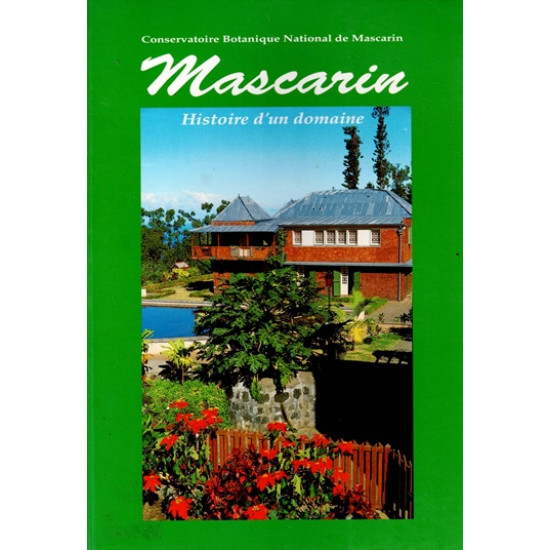 CONSERVATOIRE BOTANIQUE DES MASCARINS - HISTOIRE D'UN DOMAINE - 1994