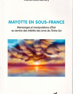 MAYOTTE EN SOUS-FRANCE - MAHAMOUD AZIHARY - 2016 MAYOTTE EN SOUS-FRANCE - MAHAMOUD AZIHARY - 2016