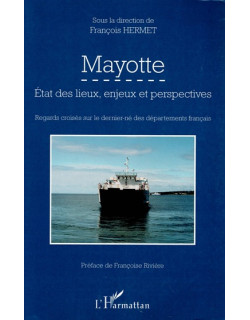 MAYOTTE - ETAT DES LIEUX, ENJEUX ET PERSPECTIVES - FRANCOIS HERMET - 2015