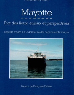 MAYOTTE - ETAT DES LIEUX, ENJEUX ET PERSPECTIVES - FRANCOIS HERMET - 2015 MAYOTTE - ETAT DES LIEUX, ENJEUX ET PERSPECTIVES - FRANCOIS HERMET - 2015