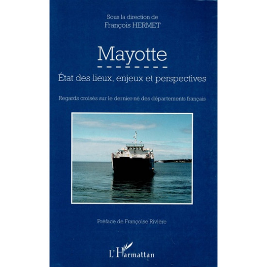 MAYOTTE - ETAT DES LIEUX, ENJEUX ET PERSPECTIVES - FRANCOIS HERMET - 2015
