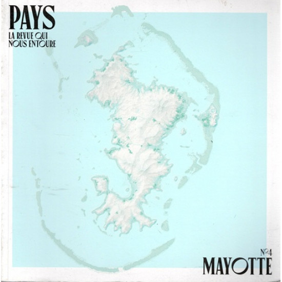 MAYOTTE - PAYS N°4 - LA REVUE QUI NOUS ENTOURE - 2022