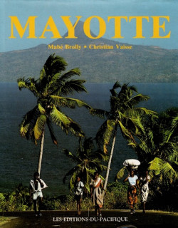 MAYOTTE - L'ILE HIPPOCAMPE - MABE BROLLY - CHRISTIAN VAISSE - 1993