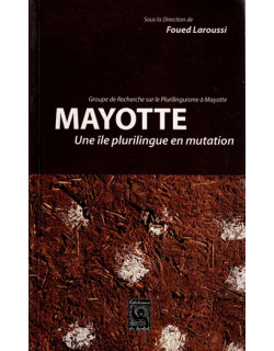 MAYOTTE UNE ÎLE PLURILINGUE EN MUTATION - SOUED LAROUSSI - 2009