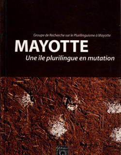 MAYOTTE UNE ÎLE PLURILINGUE EN MUTATION - SOUED LAROUSSI - 2009