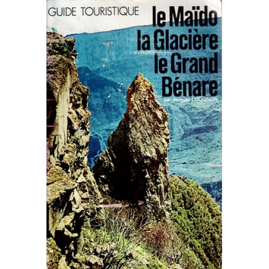 LE MAÏDO, LA GLACIERE, LE GRAND BENARE - GUIDE TOURISTIQUE - JACQUES LOUGNON - 1979