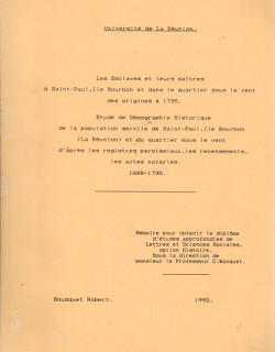 LES ESCLAVES ET LEURS MAÎTRES A SAINT-PAUL DES ORIGINES A 1735 + ANNEXES - MEMOIRE DEA ROBERT BOUSQUET - 1992