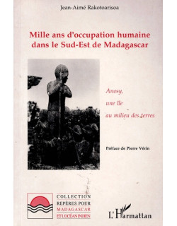 MILLE ANS D'OCCUPATION HUMAINE DANS LE SUD-EST DE MADAGASCAR - JEAN-AIME RAKOTOARISOA - 1988