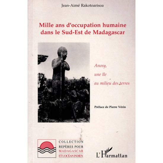 MILLE ANS D'OCCUPATION HUMAINE DANS LE SUD-EST DE MADAGASCAR - JEAN-AIME RAKOTOARISOA - 1988