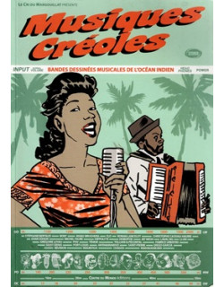 MUSIQUES CREOLES - BD MUSICALES DE L'OCEAN INDIEN - CRI DU MARGOUILLAT - 2011