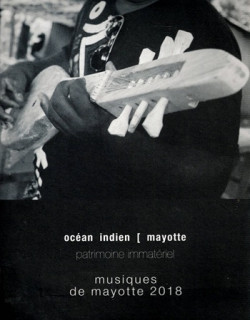 MUSIQUES DE MAYOTTE - PATRIMOINE IMMATEIREL - 2018