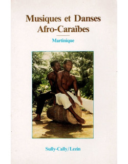 MUSIQUES ET DANSES AFRO-CARAÏBES - MARTINIQUE - SULLY CALLY - LEZIN - 1990