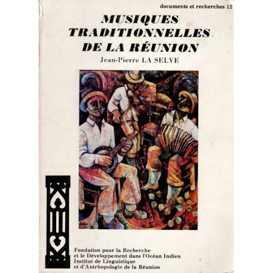 MUSIQUES TRADITIONNELLES DE LA REUNION - JEAN-PIERRE LA SELVE - VERSION 1984