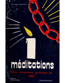 MEDITATIONS D'UN CONDAMNE POLITIQUE DE 1947 - STANISLAS RABIALAHY - 1951