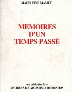 MEMOIRES D'UN TEMPS PASSE - MADELEINE MAMET - 1988 MEMOIRES D'UN TEMPS PASSE - MADELEINE MAMET - 1988