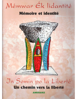 MEMWAR EK LIDANTITE - IN SOMIN POU LA LIBERTE - ANKRAKE - 1998 MEMWAR EK LIDANTITE - IN SOMIN POU LA LIBERTE - ANKRAKE - 1998