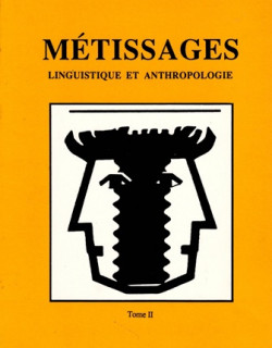 METISSAGES - LINGUISTIQUE ET ANTHROPOLOGIQUE - TOME 2 - 1992
