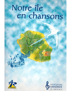 NOTRE ÎLE EN CHANSON - 12 CHANSONS CREOLES - AMADEUS - 2011 NOTRE ÎLE EN CHANSON - 12 CHANSONS CREOLES - AMADEUS - 2011