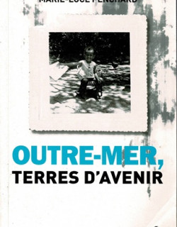 OUTRE-MER, TERRES D'AVENIR - MARIE-LUCE PENCHARD -2012