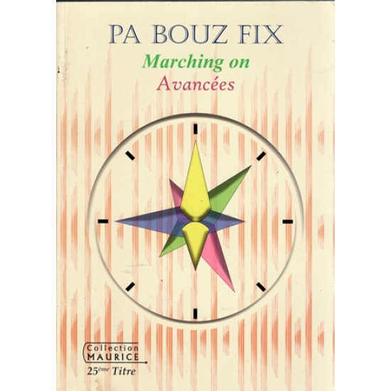PA BOUZ FIX - MARCHING ON - AVANCEES - RAMA POONOOSSAMY -  2018