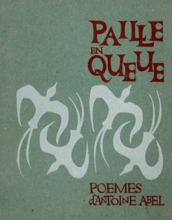 PAILLE EN QUEUE - POEMES D'ANTOINE ABEL - 1969
