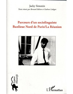 PARCOURS D'UN SOCIOLINGUISTE BANLIEUS NORD DE PARIS / LA REUNION - JACKY SIMONIN - 2012