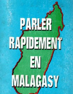 PARLER RAPIDEMENT EN MALAGASY - EN 20 LECONS - ANDRE RAKOTONDRANAIVO - 2006
