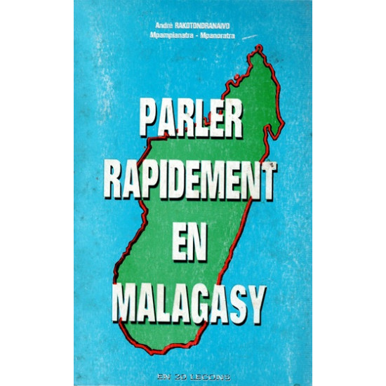 PARLER RAPIDEMENT EN MALAGASY - EN 20 LECONS - ANDRE RAKOTONDRANAIVO - 2006