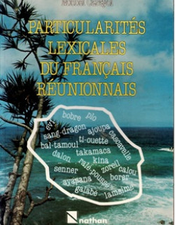 PARTICULARITES LEXICALES DU FRANCAIS REUNIONNAIS - MICHEL CARAYOL- 1984