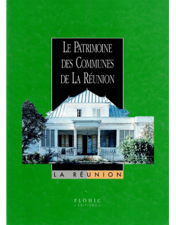 LE PATRIMOINE DES COMMUNES DE LA REUNION - N° 02272 / 4000 - 2000