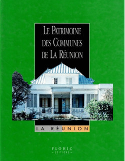 LE PATRIMOINE DES COMMUNES DE LA REUNION - N° 02272 / 4000 - 2000