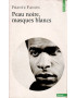 PEAU NOIRE, MASQUES BLANCS - FRANTZ FANON - 1971