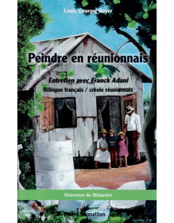 PEINDRE EN REUNIONNAIS - BILINGUE FRANCAIS - CREOLE - LOUIS GEORGET BOYER - 2024