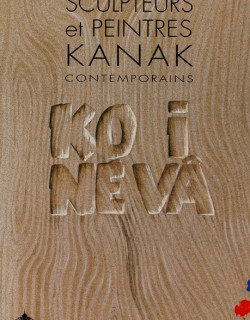 SCULPTEURS ET PEINTRES KANAK CONTEMPORAINS - ADCK- 1992