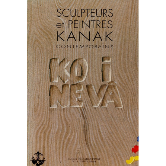 SCULPTEURS ET PEINTRES KANAK CONTEMPORAINS - ADCK- 1992