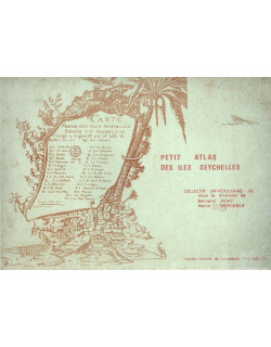 PETIT ATLAS DES ILES SEYCHELLES - BERNARD REMY - MARIO SERVIABLE -1986
