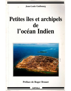 PETITES ILES ET ARCHIPELS DE L'OCEAN INDIEN - DEDICACE DE JEAN-LOUIS GUBOURG - 1999