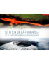 LE PITON DE LA FOURNAISE : DE LA CONTEMPLATION A LA COMPREHENSION - PATRICE HUET - 2017