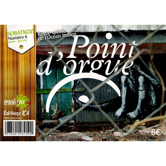 SOBATKOZ N°6 - POINT D'ORGUE - REVUE CREOLE DE L'OCEAN INDIEN - 2012 