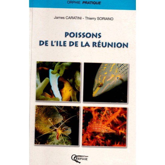POISSONS DE L'ÎLE DE LA REUNION - JAMES CARATINI - THIERRY SORIANO - 2007
