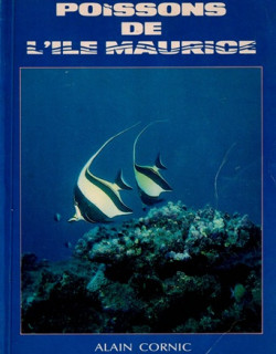 POISSONS DE L'ÎLE MAURICE - ALAIN CORNIC - 1987 POISSONS DE L'ÎLE MAURICE - ALAIN CORNIC - 1987