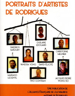 PORTRAIT D'ARTISTES DE RODRIGUES - ALLIANCE FRANCAISE - 2014 PORTRAIT D'ARTISTES DE RODRIGUES - ALLIANCE FRANCAISE - 2014