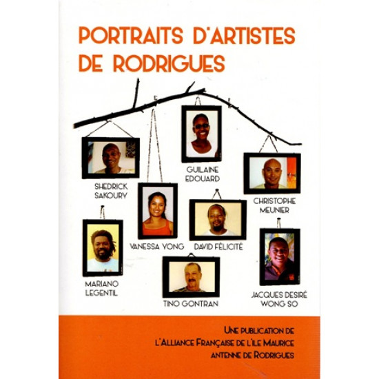 PORTRAIT D'ARTISTES DE RODRIGUES - ALLIANCE FRANCAISE - 2014