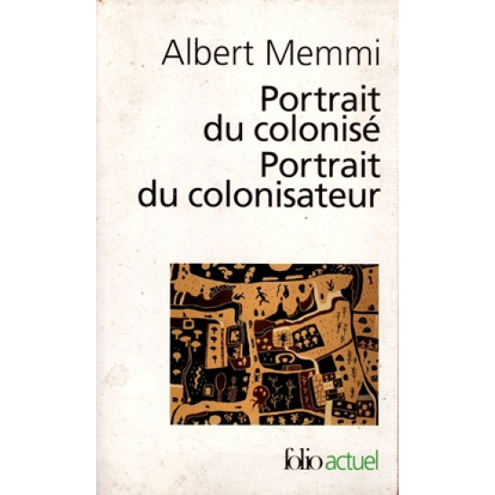 PORTRAIT DU COLONISE - PORTRAIT DU COLONISATEUR - ALBERT MEMMI - 2004