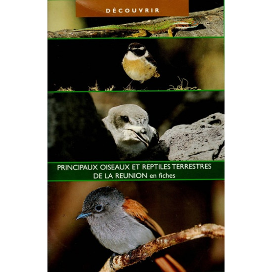 PRINCIPAUX OISEAUX ET REPTILES TERRESTRES DE LA REUNION EN 8 FICHES - ONF - 2000