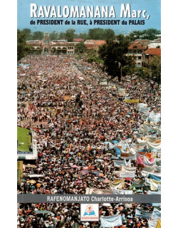 RAVALOMANANA MARC - DE PRESIDENT DE LA RUE A PRESIDENT DU PALAIS - CHARLOTTE ARRISOA - 2003