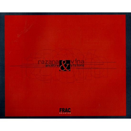 RAZANA VINA - ANCETRE VISIONS - FRAC REUNION - 1999