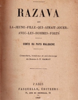 RAZAVA - LA JEUNE FILLE QUI AIMAIT JOUER AVEC LES HOMMES FORTS - CONTE DU PAYS MALGACHE - JEAN-TOUSSAINT SAMAT - 1929